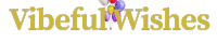 Vibeful Wishes
